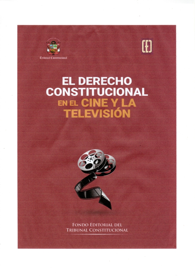 Colegio de Abogados de Lima - EL DERECHO CONSTITUCIONAL EN EL CINE Y LA TELEVISION