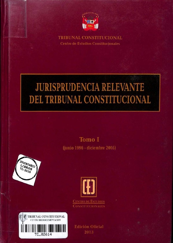 Colegio de Abogados de Lima - JURISPRUDENCIA RELEVANTE DEL TRIBUNAL CONSTITUCIONAL TOMO I 